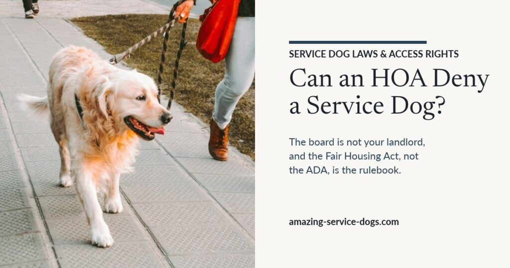 Featured card reading Can an HOA Deny a Service Dog? The board is not your landlord, and the Fair Housing Act, not the ADA, is the rulebook. Photo of a person walking beside a golden retriever on a city street.